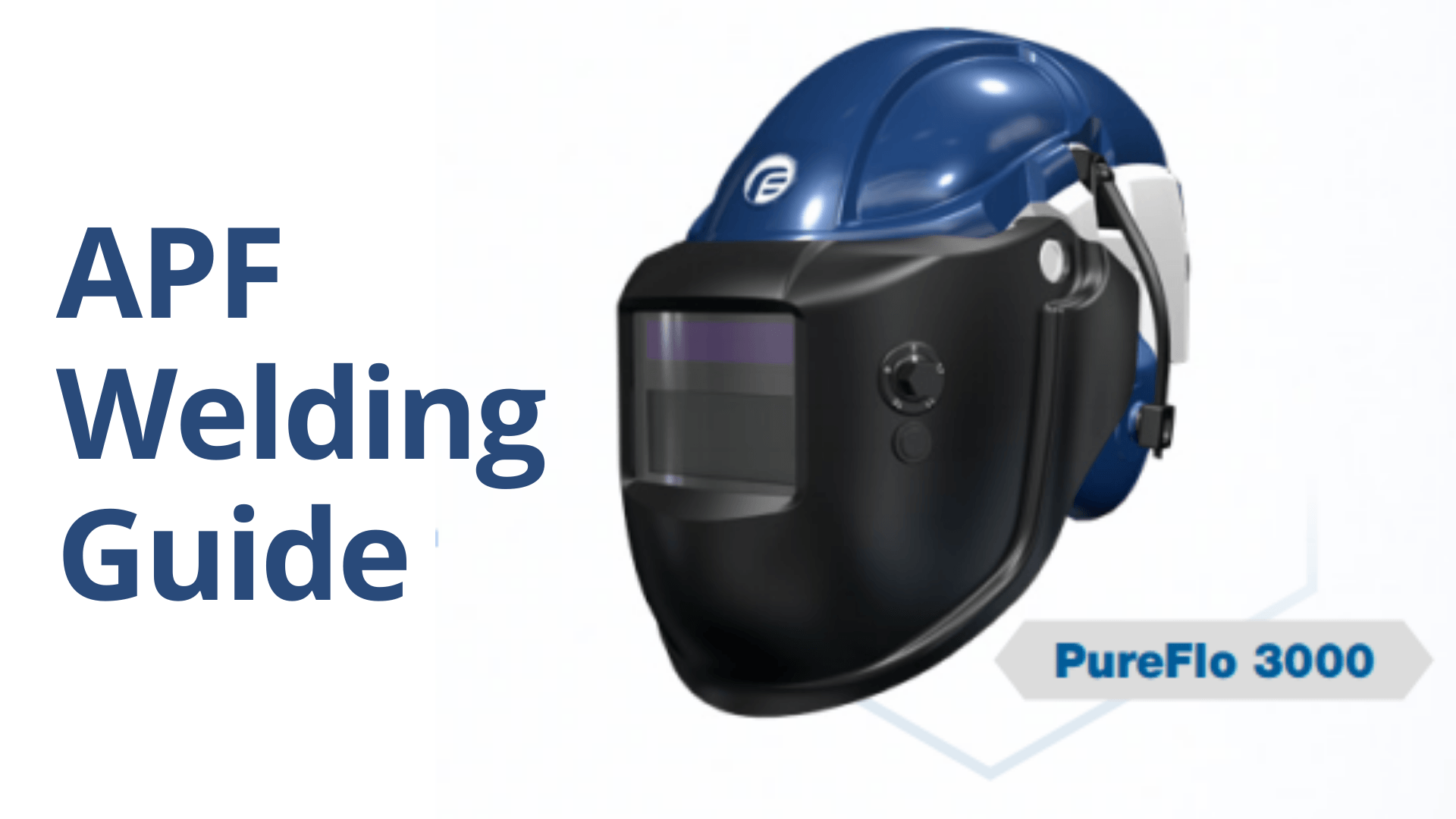 APF Welding Guide APF Welding Guide