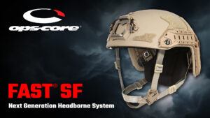 The Next Generation Ops-Core® FAST® SF Helmet System: Setting a New Standard in Lightweight Ballistic Performance